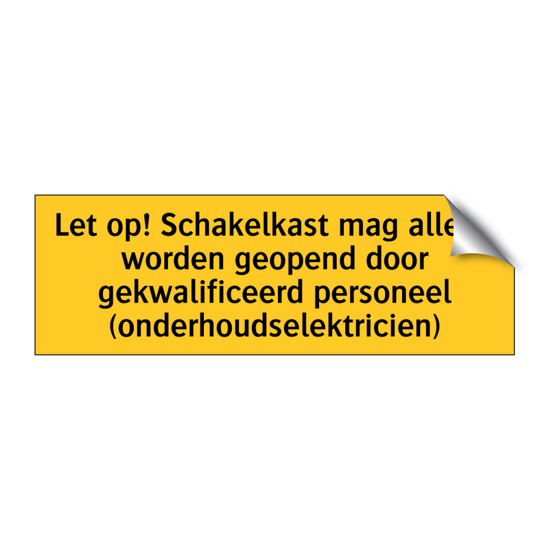 Let op! Schakelkast mag alleen worden geopend door /.../