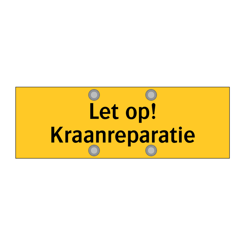 Let op! Kraanreparatie & Let op! Kraanreparatie & Let op! Kraanreparatie