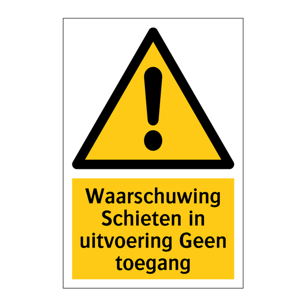 Waarschuwing Schieten in uitvoering Geen toegang & Waarschuwing Schieten in uitvoering Geen toegang