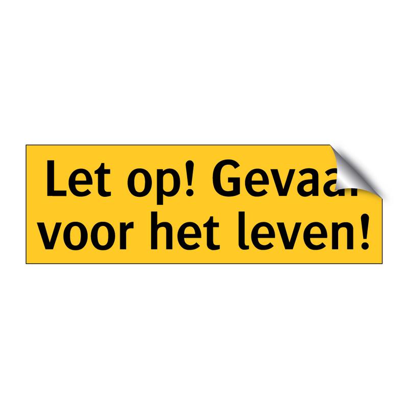 Let op! Gevaar voor het leven! & Let op! Gevaar voor het leven! & Let op! Gevaar voor het leven!