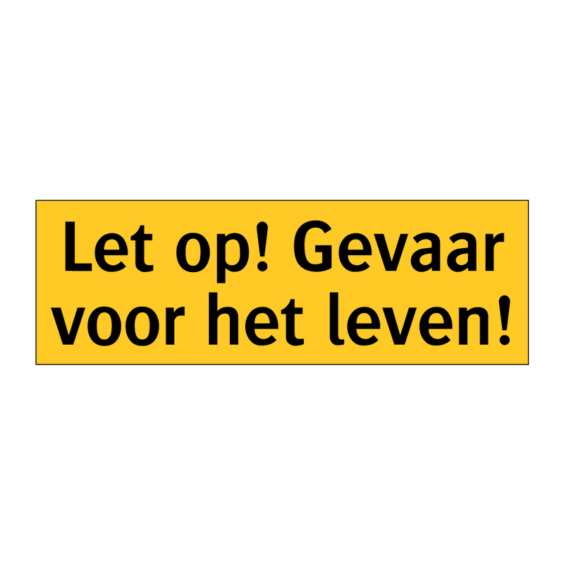 Let op! Gevaar voor het leven! & Let op! Gevaar voor het leven! & Let op! Gevaar voor het leven!