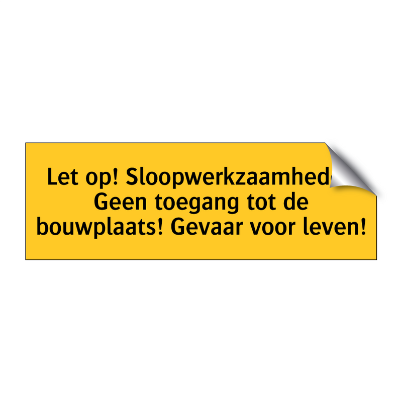 Let op! Sloopwerkzaamheden Geen toegang tot de /.../