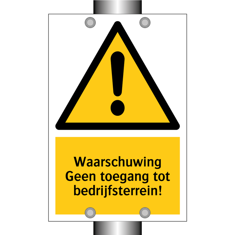 Waarschuwing Geen toegang tot bedrijfsterrein! & Waarschuwing Geen toegang tot bedrijfsterrein!