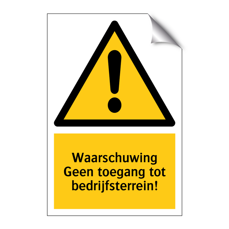 Waarschuwing Geen toegang tot bedrijfsterrein! & Waarschuwing Geen toegang tot bedrijfsterrein!