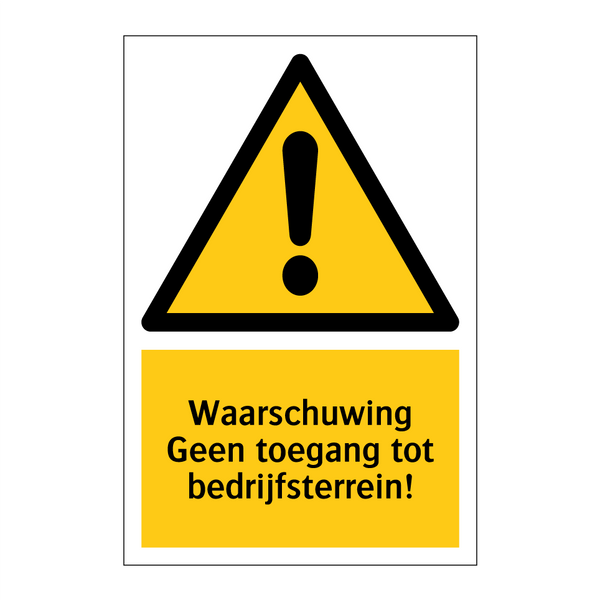 Waarschuwing Geen toegang tot bedrijfsterrein! & Waarschuwing Geen toegang tot bedrijfsterrein!