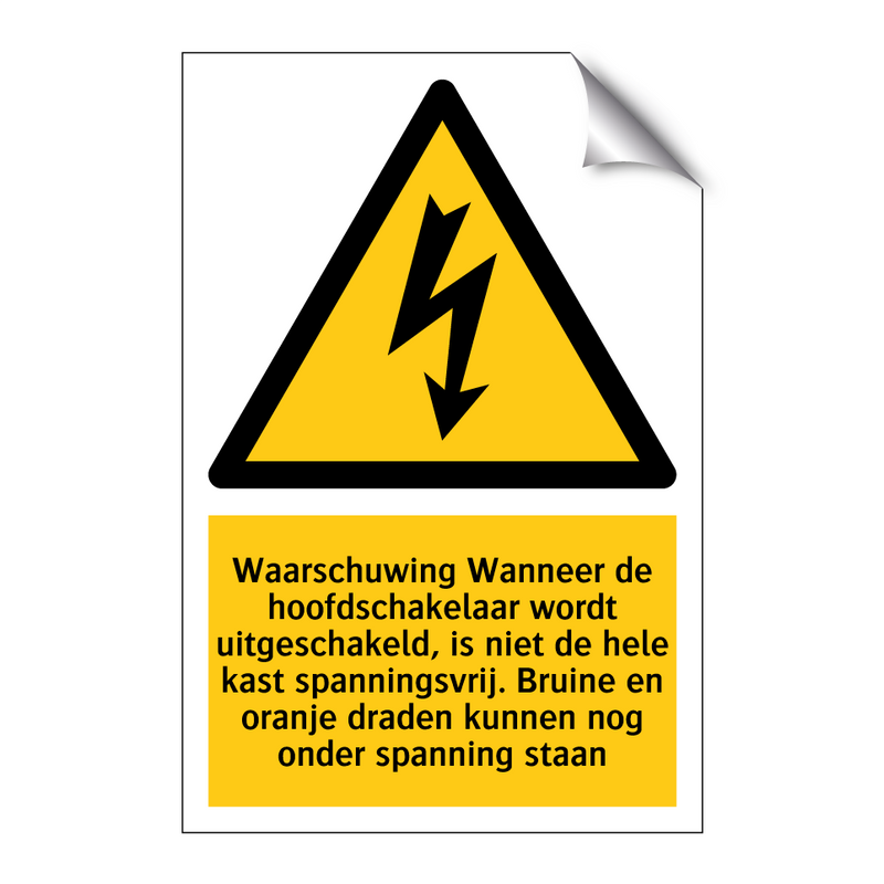 Waarschuwing Wanneer de hoofdschakelaar wordt uitgeschakeld, is niet de hele kast spanningsvrij. Bruine en oranje draden kunnen nog onder spanning staan