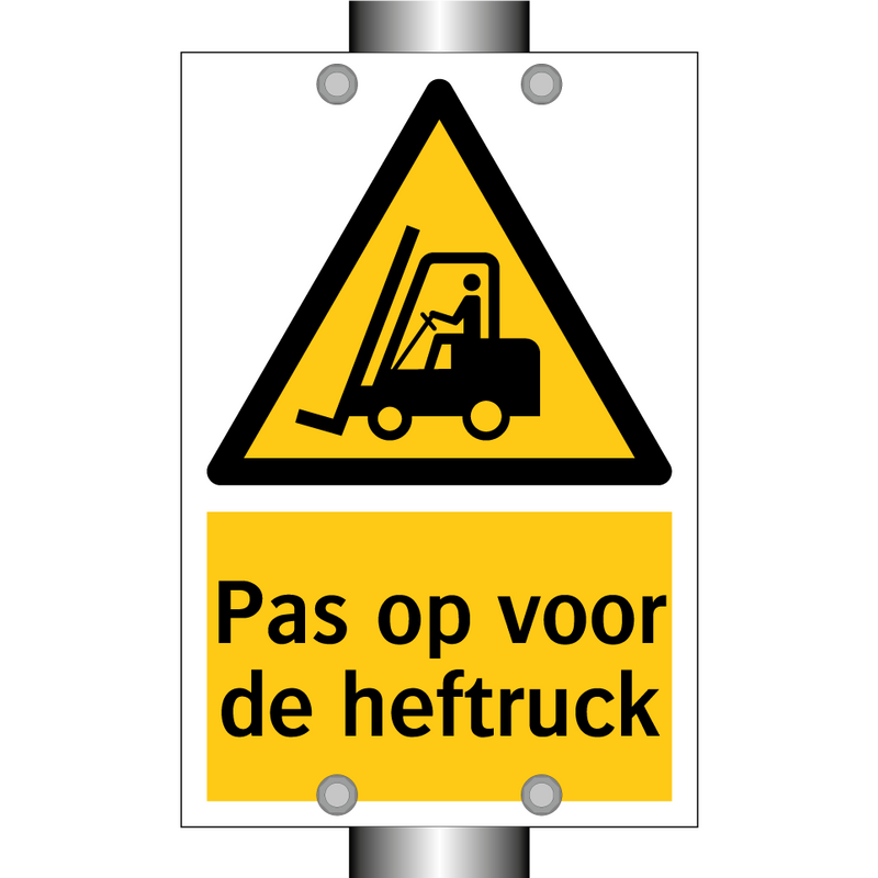 Pas op voor de heftruck & Pas op voor de heftruck & Pas op voor de heftruck