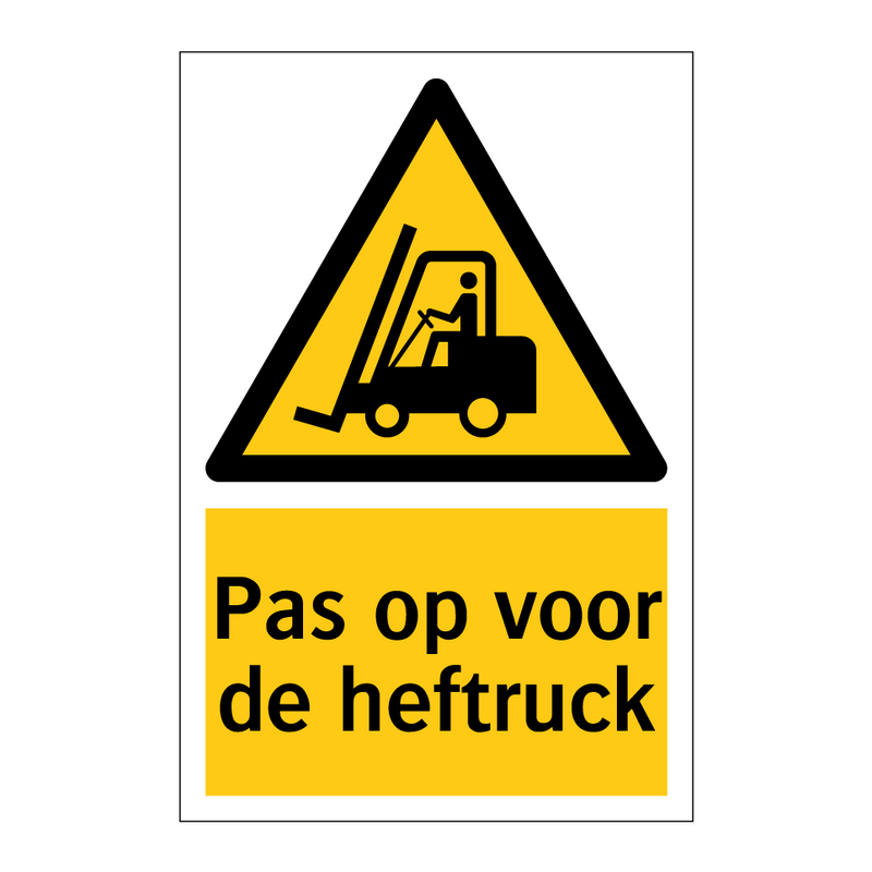 Pas op voor de heftruck & Pas op voor de heftruck & Pas op voor de heftruck