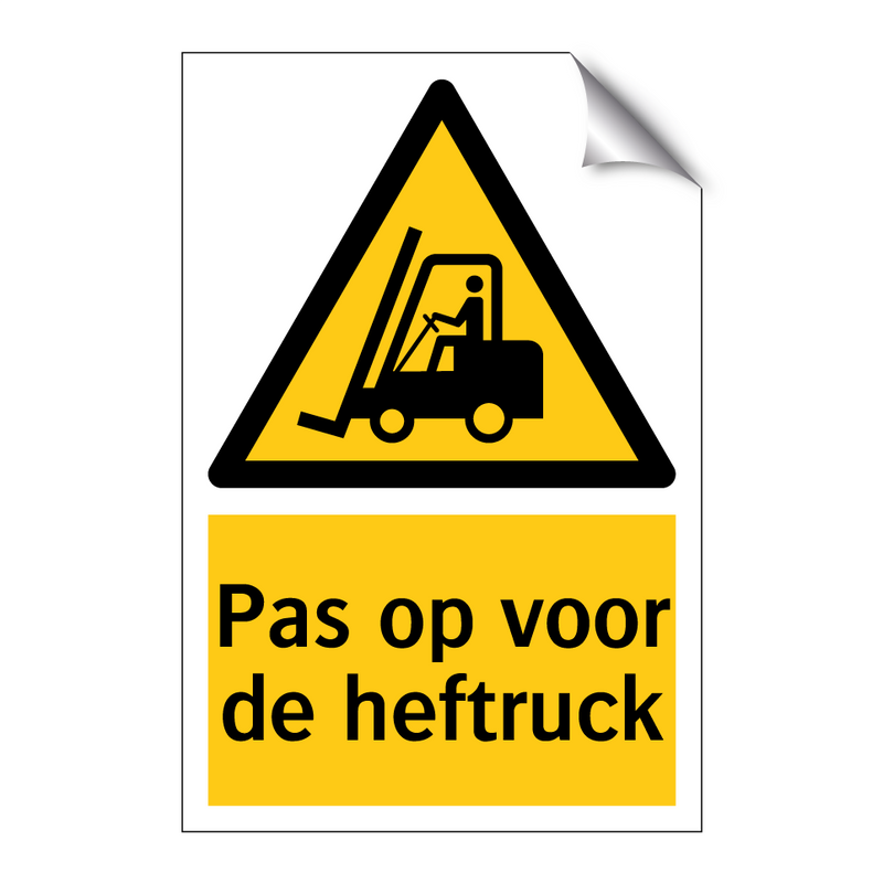 Pas op voor de heftruck & Pas op voor de heftruck & Pas op voor de heftruck