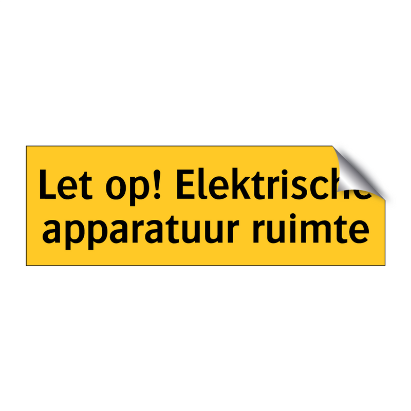 Let op! Elektrische apparatuur ruimte & Let op! Elektrische apparatuur ruimte