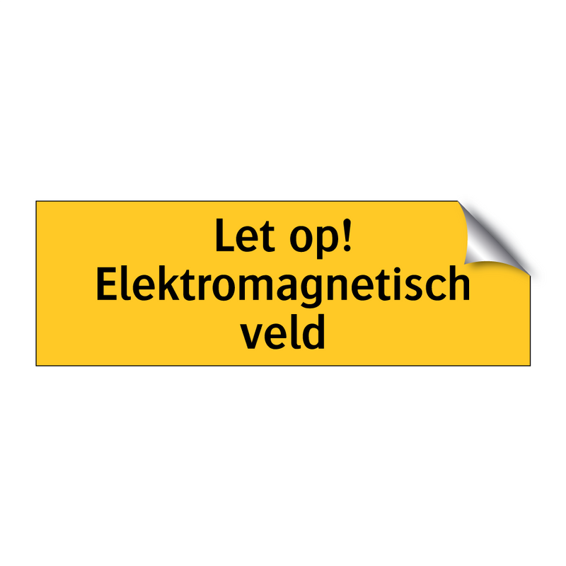 Let op! Elektromagnetisch veld & Let op! Elektromagnetisch veld & Let op! Elektromagnetisch veld