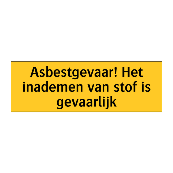 Asbestgevaar! Het inademen van stof is gevaarlijk