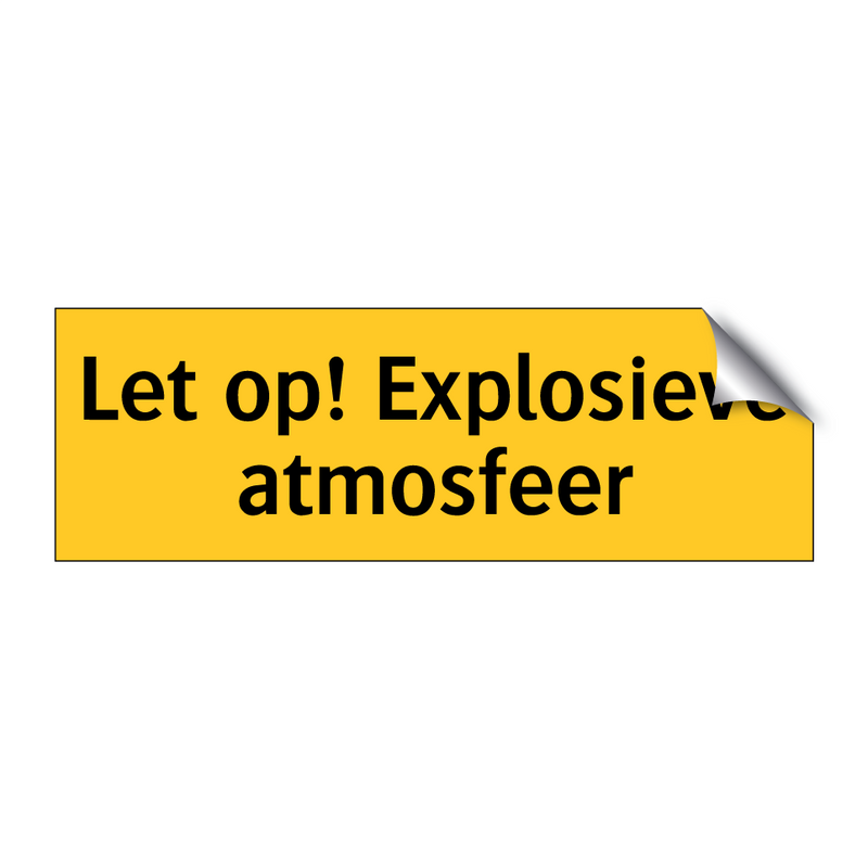 Let op! Explosieve atmosfeer & Let op! Explosieve atmosfeer & Let op! Explosieve atmosfeer