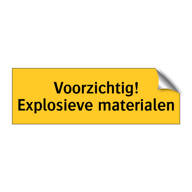 Voorzichtig! Explosieve materialen & Voorzichtig! Explosieve materialen