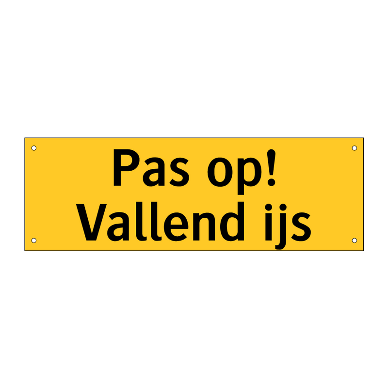 Pas op! Vallend ijs & Pas op! Vallend ijs & Pas op! Vallend ijs & Pas op! Vallend ijs