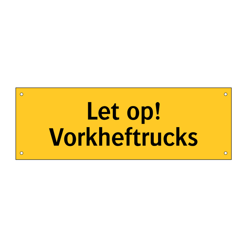 Let op! Vorkheftrucks & Let op! Vorkheftrucks & Let op! Vorkheftrucks & Let op! Vorkheftrucks