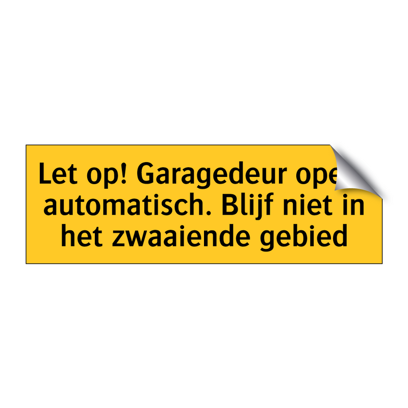 Let op! Garagedeur opent automatisch. Blijf niet in /.../