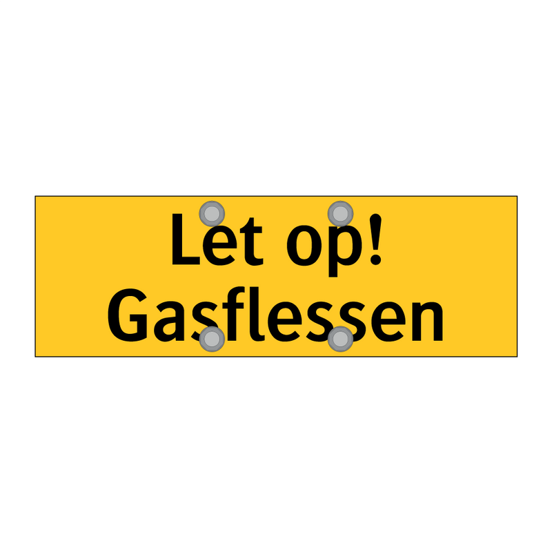 Let op! Gasflessen & Let op! Gasflessen & Let op! Gasflessen