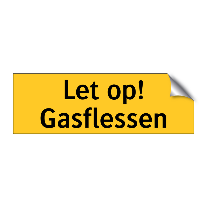 Let op! Gasflessen & Let op! Gasflessen & Let op! Gasflessen & Let op! Gasflessen