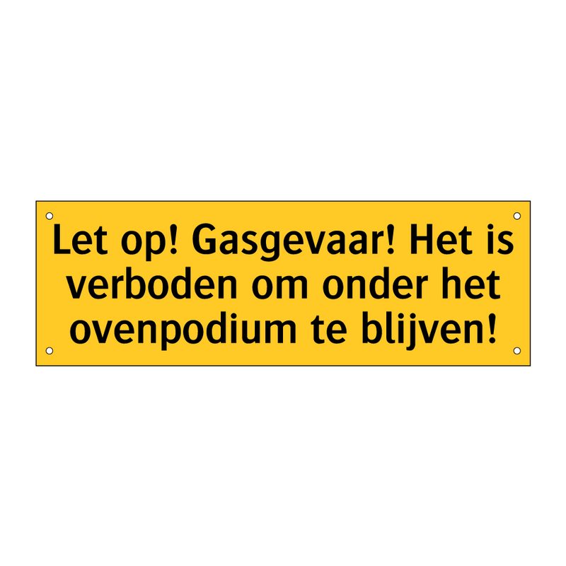 Let op! Gasgevaar! Het is verboden om onder het /.../