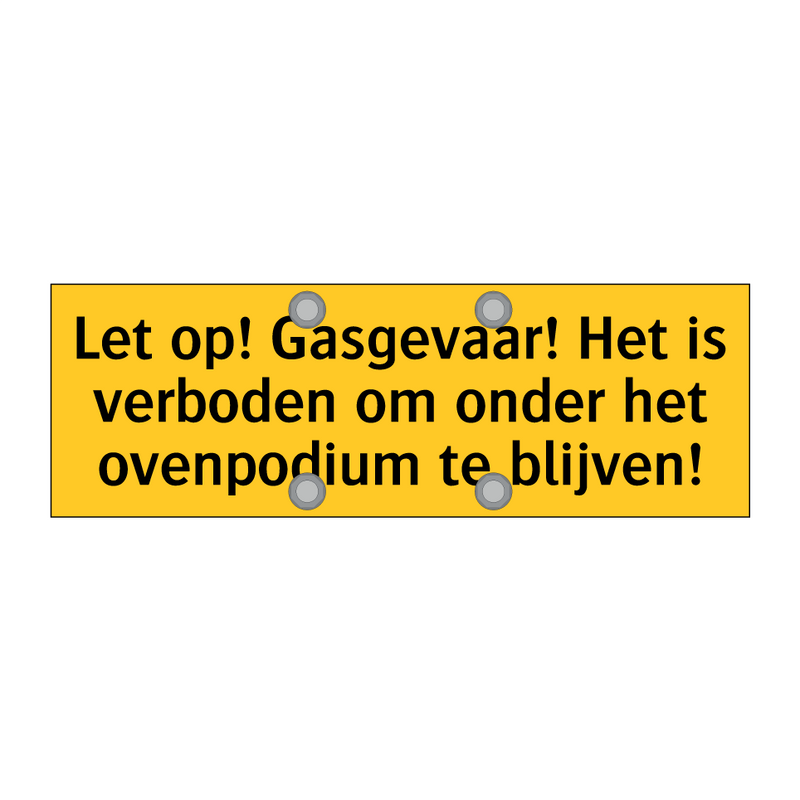 Let op! Gasgevaar! Het is verboden om onder het /.../