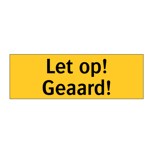 Let op! Geaard! & Let op! Geaard! & Let op! Geaard! & Let op! Geaard! & Let op! Geaard!