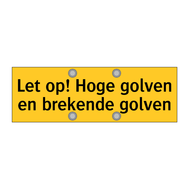 Let op! Hoge golven en brekende golven & Let op! Hoge golven en brekende golven