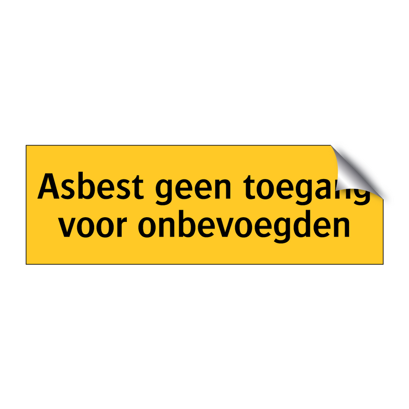 Asbest geen toegang voor onbevoegden & Asbest geen toegang voor onbevoegden