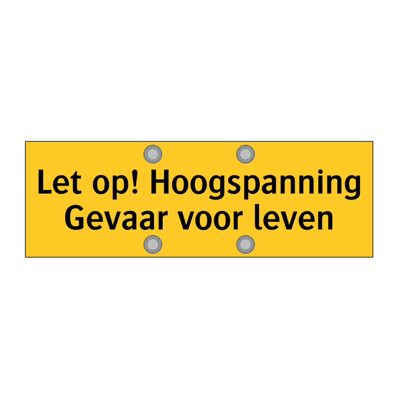 Let op! Hoogspanning Gevaar voor leven & Let op! Hoogspanning Gevaar voor leven