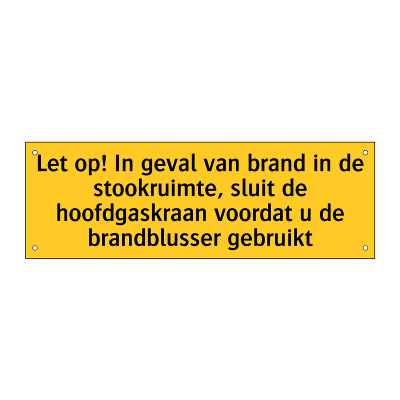 Let op! In geval van brand in de stookruimte, sluit de /.../