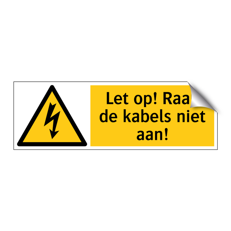 Let op! Raak de kabels niet aan!