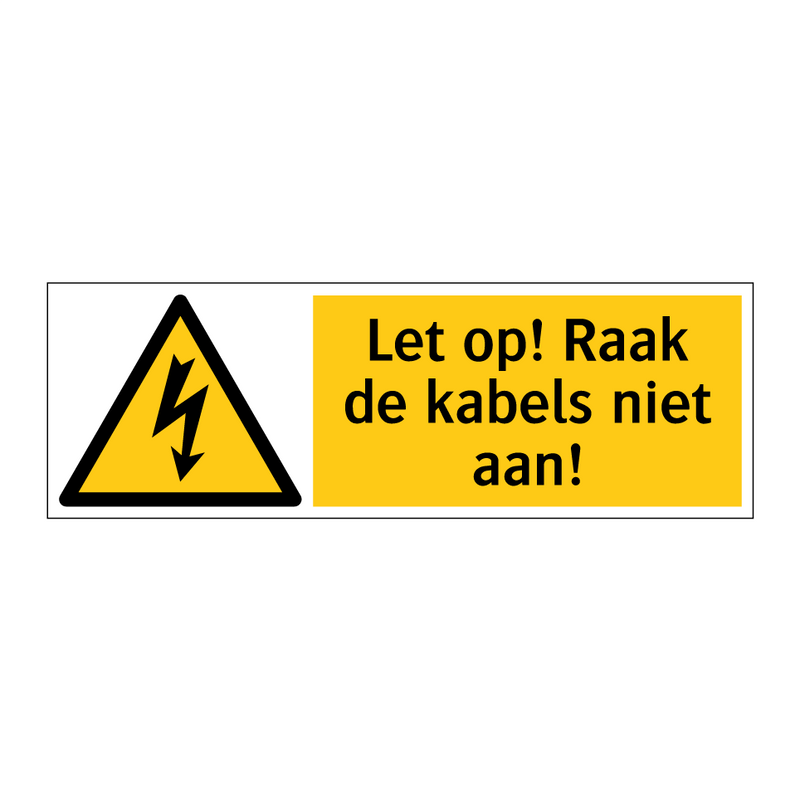 Let op! Raak de kabels niet aan!