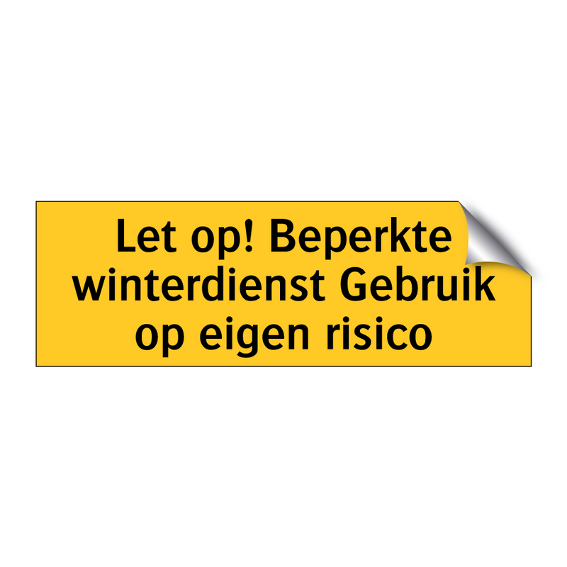 Let op! Beperkte winterdienst Gebruik op eigen risico