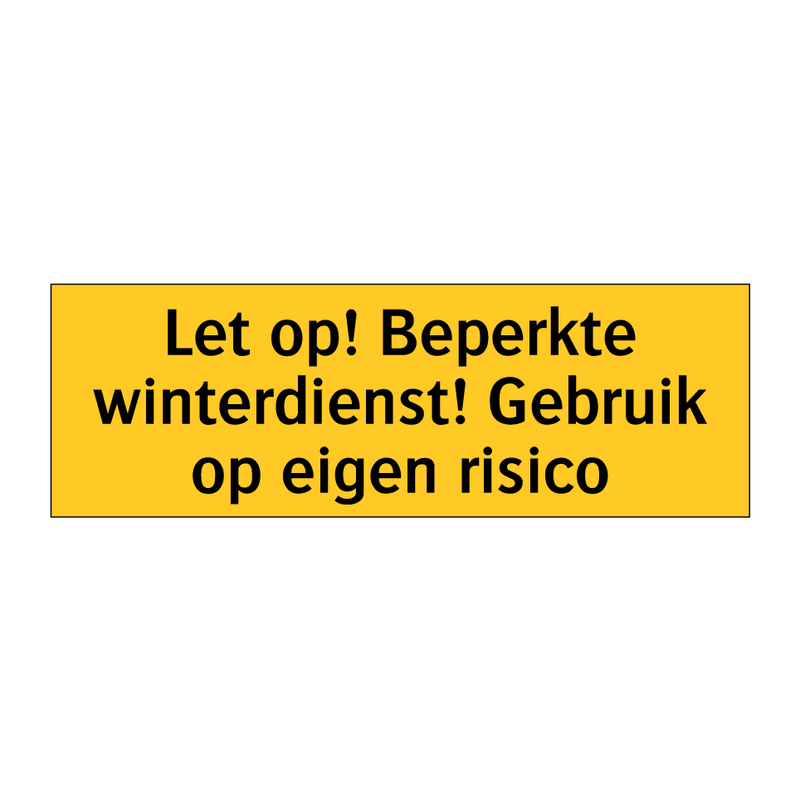 Let op! Beperkte winterdienst! Gebruik op eigen risico