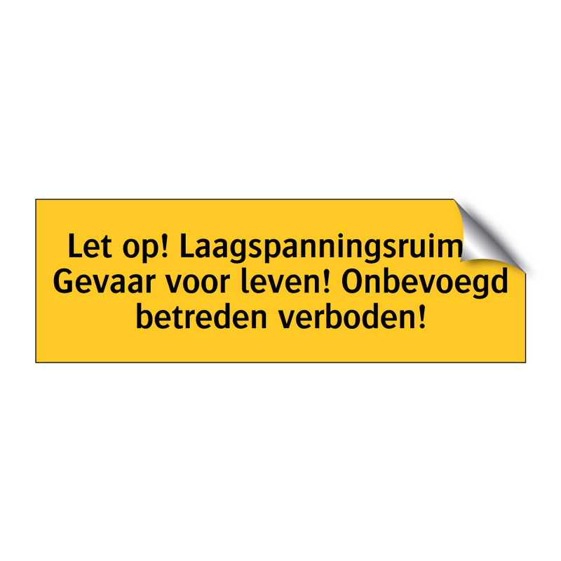 Let op! Laagspanningsruimte Gevaar voor leven! /.../