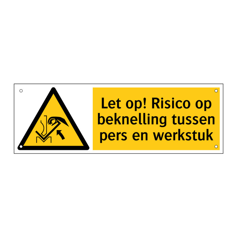 Let op! Risico op beknelling tussen pers en werkstuk