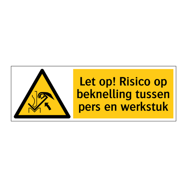 Let op! Risico op beknelling tussen pers en werkstuk