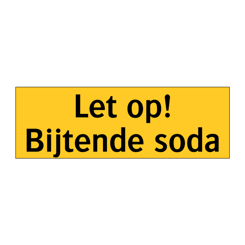 Let op! Bijtende soda & Let op! Bijtende soda & Let op! Bijtende soda & Let op! Bijtende soda