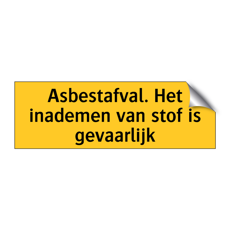 Asbestafval. Het inademen van stof is gevaarlijk & Asbestafval. Het inademen van stof is gevaarlijk