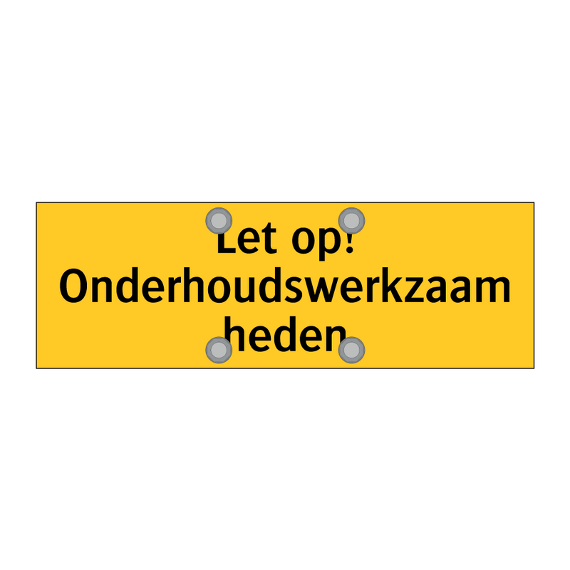 Let op! Onderhoudswerkzaamheden & Let op! Onderhoudswerkzaamheden & Let op! Onderhoudswerkzaamheden