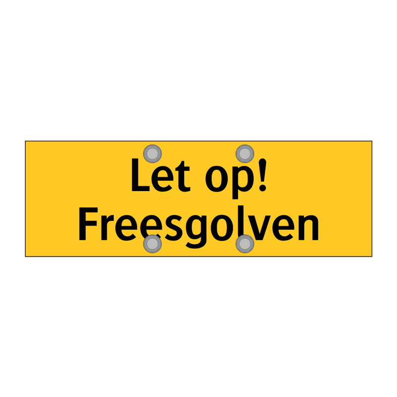 Let op! Freesgolven & Let op! Freesgolven & Let op! Freesgolven