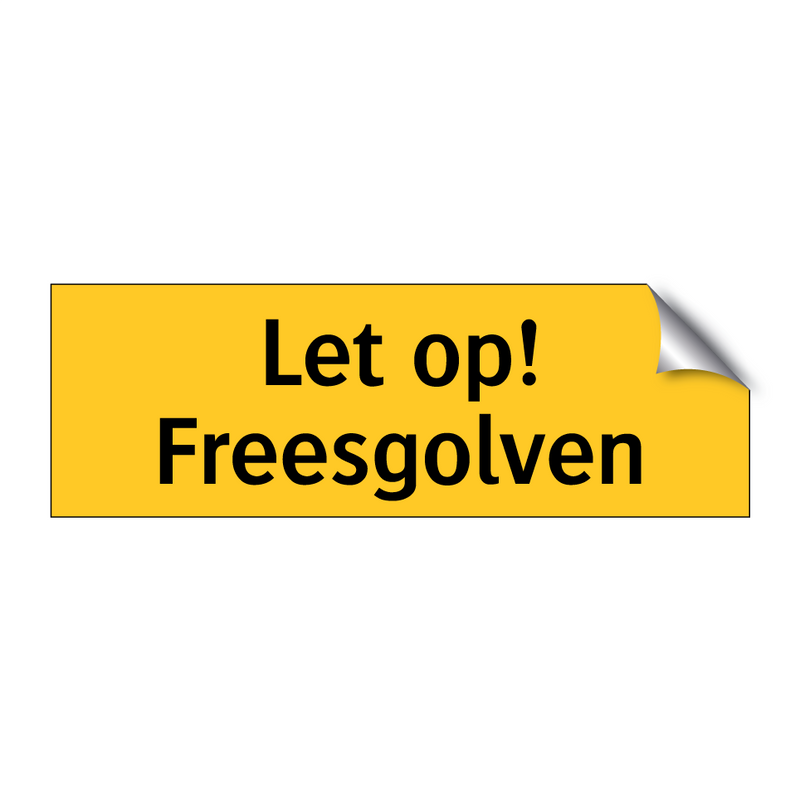 Let op! Freesgolven & Let op! Freesgolven & Let op! Freesgolven & Let op! Freesgolven