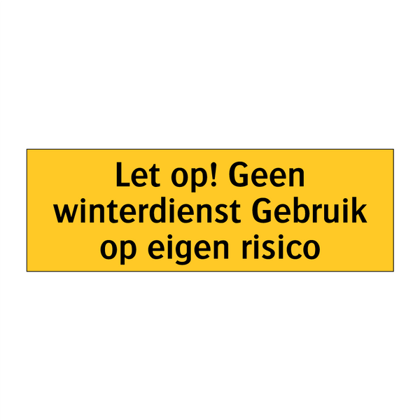 Let op! Geen winterdienst Gebruik op eigen risico