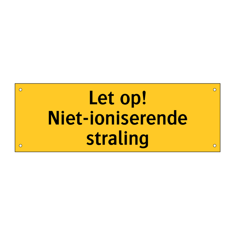 Let op! Niet-ioniserende straling & Let op! Niet-ioniserende straling