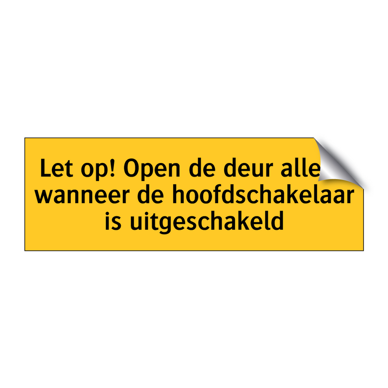 Let op! Open de deur alleen wanneer de hoofdschakelaar /.../