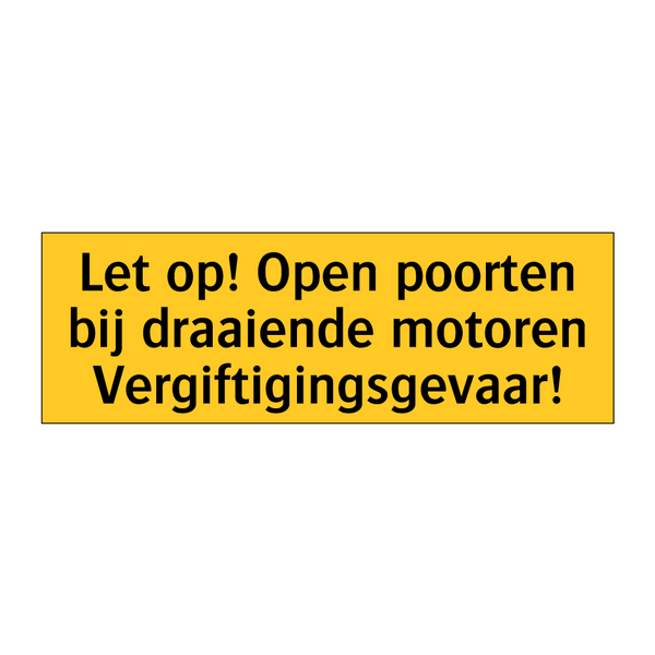 Let op! Open poorten bij draaiende motoren /.../ & Let op! Open poorten bij draaiende motoren /.../