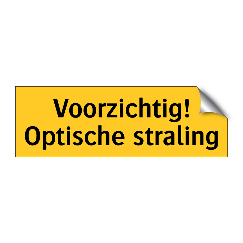 Voorzichtig! Optische straling & Voorzichtig! Optische straling & Voorzichtig! Optische straling