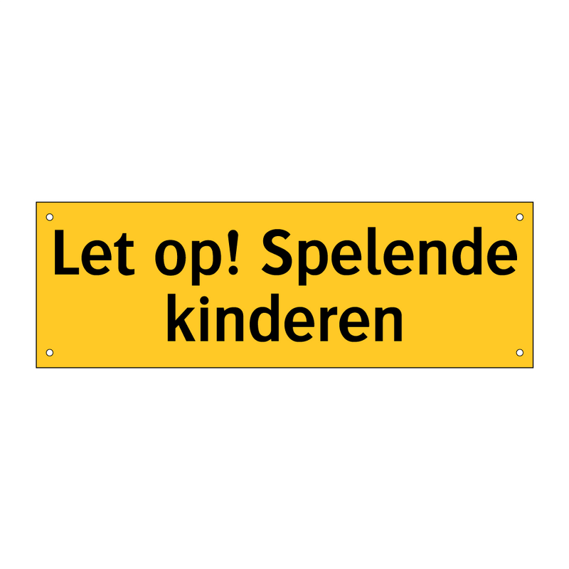 Let op! Spelende kinderen & Let op! Spelende kinderen & Let op! Spelende kinderen