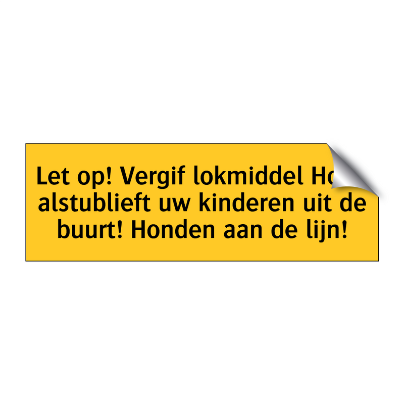 Let op! Vergif lokmiddel Houd alstublieft uw kinderen /.../