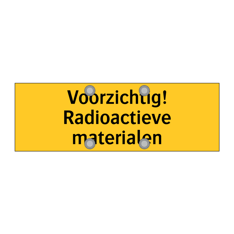 Voorzichtig! Radioactieve materialen & Voorzichtig! Radioactieve materialen